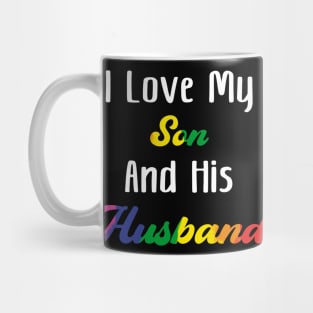 I Love My Son And His Husband Mug